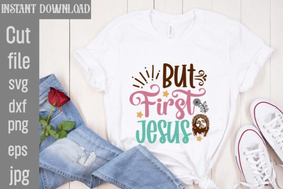 But First Jesus SVG: Graphics & T-Shirt Designs Review