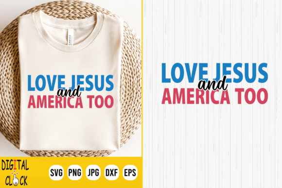 Love Jesus and America Too Graphics & T-Shirt Designs
