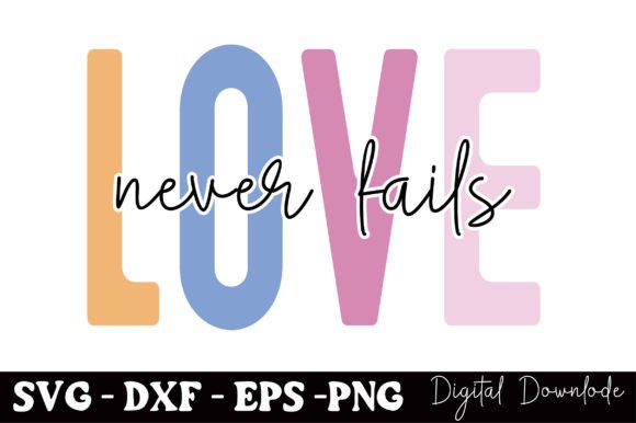 Love Never Fails SVG: Graphics & T-Shirt Designs Review