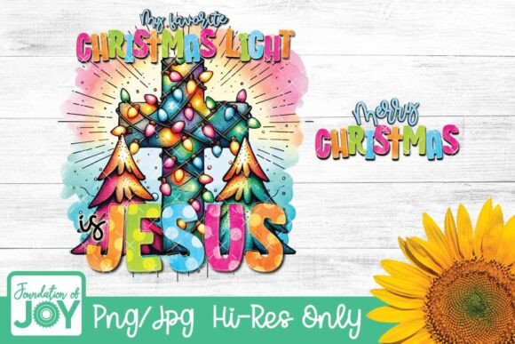 My Favorite Christmas Light is Jesus Png Graphics