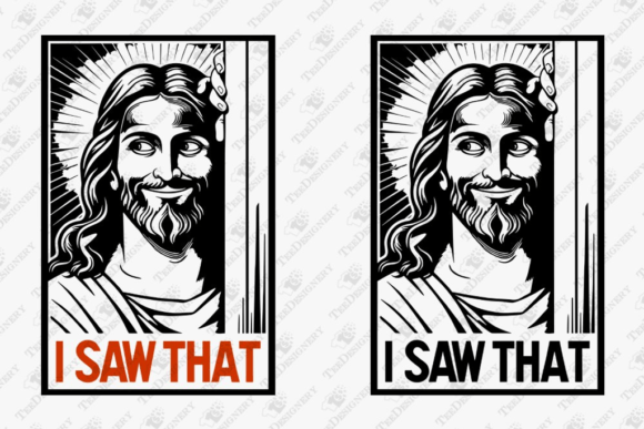 Sarcastic Jesus I Saw That Graphics for T-Shirt Designs
