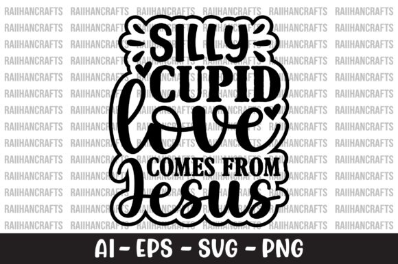 Silly Cupid Love Comes from Jesus SVG Graphics
