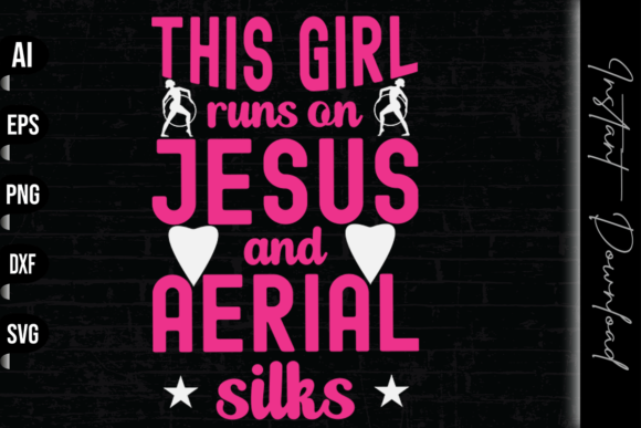 This Girl Runs on Jesus and Aerial Silks Graphics