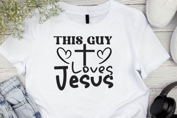 This Guy Loves Jesus Tshirt Graphics & Designs